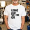 Husband Daddy Protector Hero Shit Multifunctional Funny Dad Tee Happy Father’s Day Best Dad Ever
