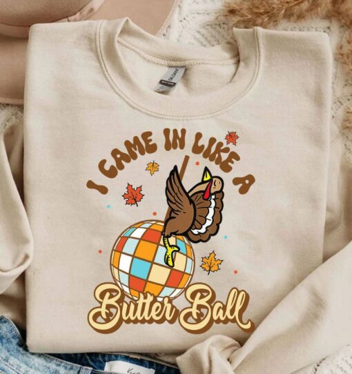 I Came in Like A Butterball Turkey PNG Disco Ball 70s Sweatshirt Trendy Unique Thanksgiving Gift