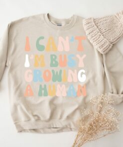 I Can’t I’m Busy Growing A Human Funny Pregnancy Mom Life Shirt Gift for New Mommy to Be Mother’s Day I Can’t I’m Busy Growing A Human Funny Pregnancy Mom Life Shirt Gift for New Mommy to Be Mother’s Day