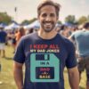 I Keep All My Dad Jokes In A Dad-A-Base Shirt Father’s Day Sarcastic Daddy Gift