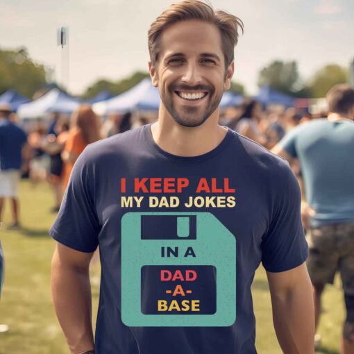 I Keep All My Dad Jokes In A Dad-A-Base Shirt Father’s Day Sarcastic Daddy Gift