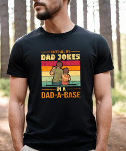 I Keep All My Dad Jokes In A Dad-a-Base Shirt Vintage Retro Funny Dada Gifts For Daddy Father’s Day Tee I Keep All My Dad Jokes In A Dad-a-Base Shirt Vintage Retro Funny Dada Gifts For Daddy Father’s Day Tee