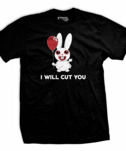 I Will Cut You T-Shirt I Will Cut You T-Shirt