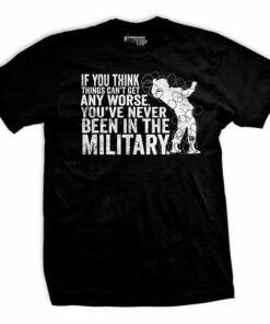If You Think Things Can’t Any Get Worse T-Shirt If You Think Things Can’t Any Get Worse T-Shirt