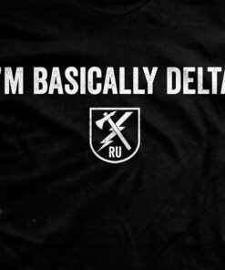 I’m Basically Delta T-Shirt I’m Basically Delta T-Shirt