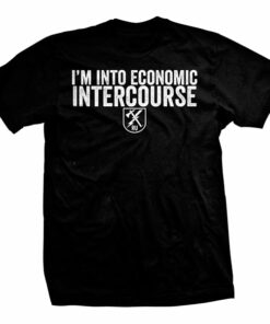 I’m Into Economic Intercourse T-Shirt I’m Into Economic Intercourse T-Shirt