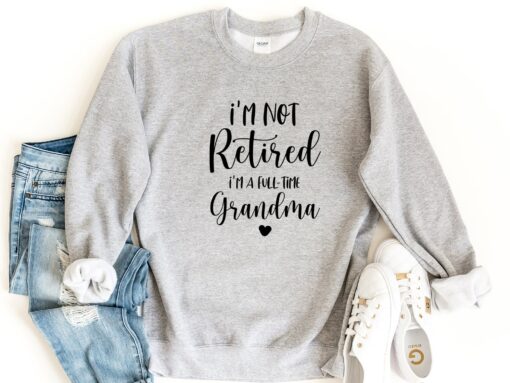 I’m Not Retired I’m a Full Time Grandma Gift for Mother’s Day Funny Shirt for Grandma