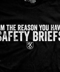 I’m the Reason You Have Safety Briefs T-Shirt I’m the Reason You Have Safety Briefs T-Shirt