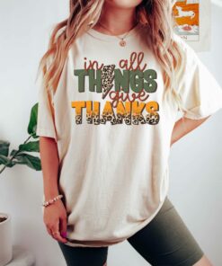 In All Things Give Thanks Shirt Thankful Thanksgiving Leopard Fall Season Tee In All Things Give Thanks Shirt Thankful Thanksgiving Leopard Fall Season Tee