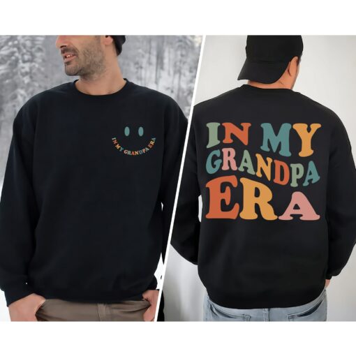 In My Granndpa Era Sweatshirt Unique Fathers Day Gifts