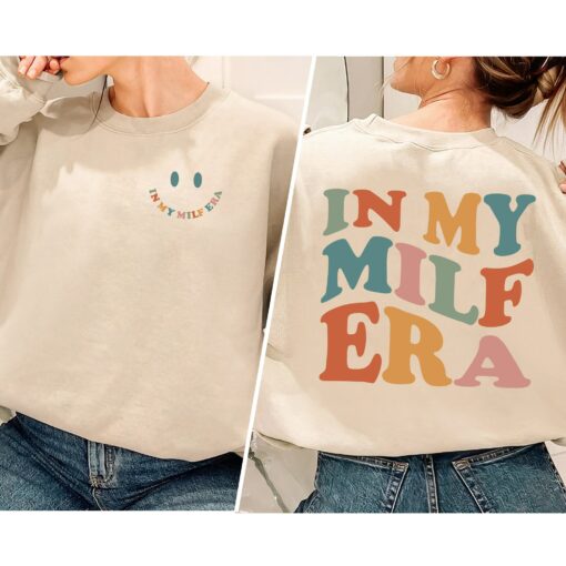 In My Milf Era Sweatshirt Unique Cute Mama Gift