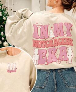 In My Nutcracker Era Sweatshirt Funny Xmas Gift for Mom In My Nutcracker Era Sweatshirt Funny Xmas Gift for Mom