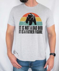 It’s Not A Dad Bod It’s A Father Figure Shirt Father’s Day Gift for New Daddy Tee It’s Not A Dad Bod It’s A Father Figure Shirt Father’s Day Gift for New Daddy Tee