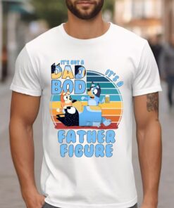 It’s Not A Dad Bod It’s A Father Moive Character Funny T-Shirt Lovely Unique Gift It’s Not A Dad Bod It’s A Father Moive Character Funny T-Shirt Lovely Unique Gift