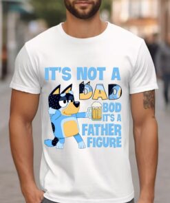 It’s Not a Dad Bod It’s a Father Figure Blue Dog Moive Character The Moon T-Shirt Lovely Unique Gift It’s Not a Dad Bod It’s a Father Figure Blue Dog Moive Character The Moon T-Shirt Lovely Unique Gift