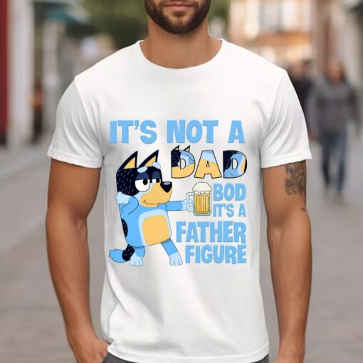 It’s Not a Dad Bod It’s a Father Figure Blue Dog Moive Character The Moon T-Shirt Lovely Unique Gift