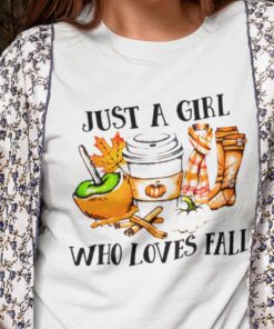 Just A Girl Who Loves Fall Autumn Tee Just A Girl Who Loves Fall Autumn Tee