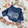 Literally Freezing Trendy Sweatshirt Gift For Mommy