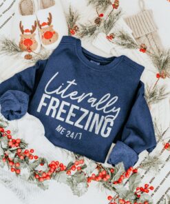 Literally Freezing Trendy Sweatshirt Gift For Mommy Literally Freezing Trendy Sweatshirt Gift For Mommy