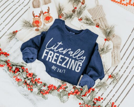 Literally Freezing Trendy Sweatshirt Gift For Mommy