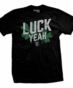 Luck Yeah T-shirt Luck Yeah T-shirt