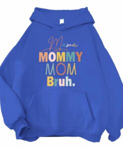 Mama Mommy Mom Bruh Hoodie