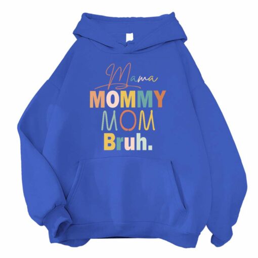 Mama Mommy Mom Bruh Hoodie