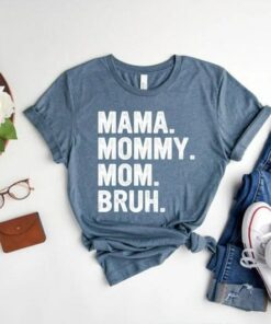 Mama Mommy Mom Bruh Shirt Gift For Mother’s Day Mama Mommy Mom Bruh Shirt Gift For Mother’s Day