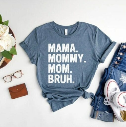 Mama Mommy Mom Bruh Shirt Gift For Mother’s Day