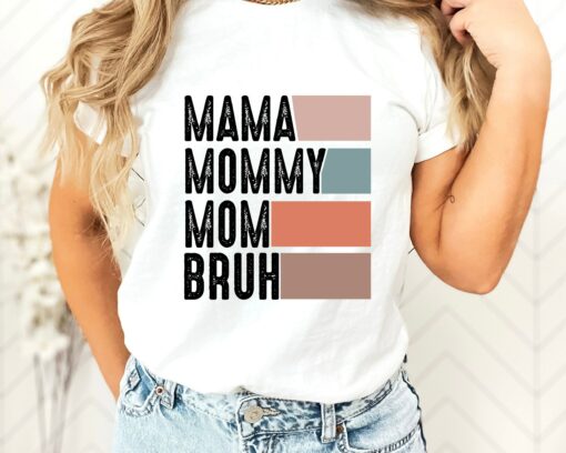 Mama Mommy Mom Bruh Shirt Mother’s Day Tee Mom Qualities Gift for New Mom