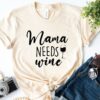 Mama Needs Wine Shirt Gift For Mom Funny Mother’s Day Tee