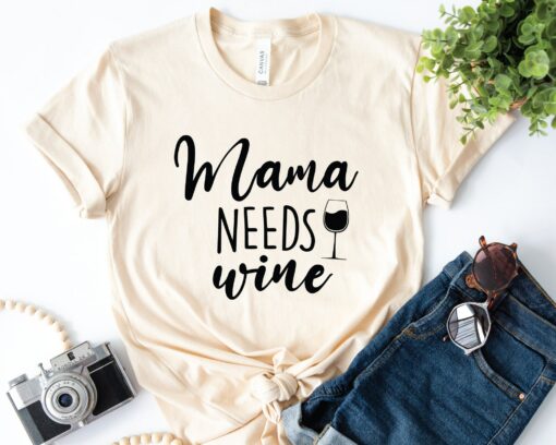 Mama Needs Wine Shirt Gift For Mom Funny Mother’s Day Tee