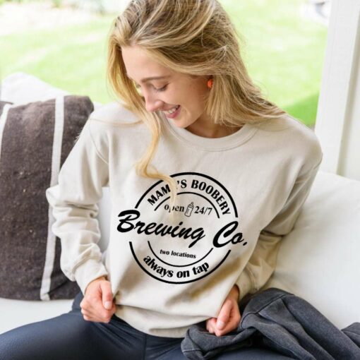 Mama’s Boobery Open 247 Always On Tap Sweatshirt