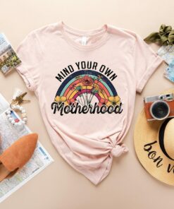 Mind Your Own Motherhood T-Shirt Mind Your Own Motherhood T-Shirt