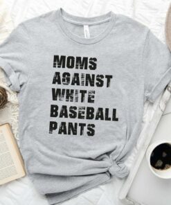 Moms Against White Baseball Pants Shirt Baseball Game Day Tee for Mother’s Day Gift Moms Against White Baseball Pants Shirt Baseball Game Day Tee for Mother’s Day Gift