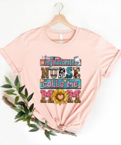 My Favorite Nurse Calls Me Mom Shirt Proud Mommy of Nurses Mother’s Day Nursing Graduation My Favorite Nurse Calls Me Mom Shirt Proud Mommy of Nurses Mother’s Day Nursing Graduation