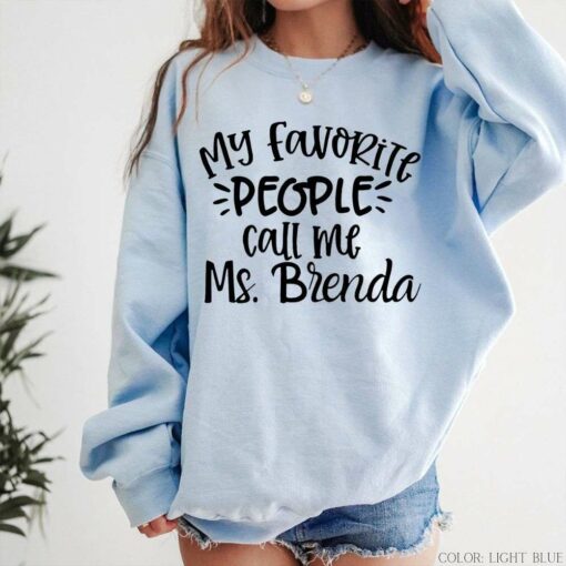 My Favorite People Call Me Ms Brenda Sweatshirt