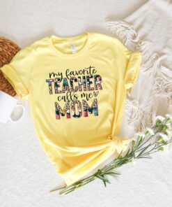 My Favorite Teacher Calls Me Mom Gift For Mother’s Day My Favorite Teacher Calls Me Mom Gift For Mother’s Day