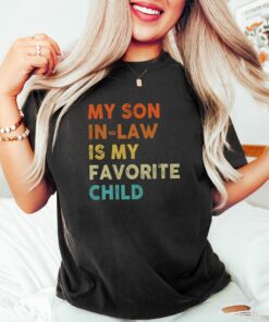 My Son In Law Is My Favorite Child Shirt Distressed Mother’s Day Shirt My Son In Law Is My Favorite Child Shirt Distressed Mother’s Day Shirt