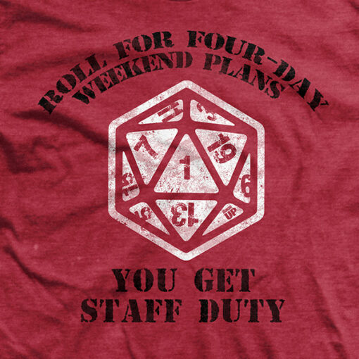 Natural 1 – You Get Staff Duty T-Shirt