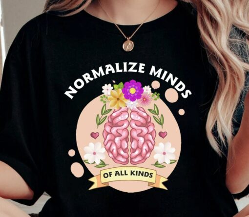 Nomalize Minds Of All Kinds Inclusion Mental Health Celebrate ABA Therapist Shirt