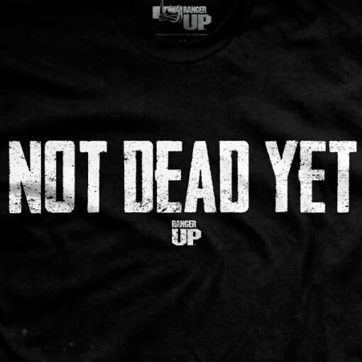 Not Dead Yet T-Shirt