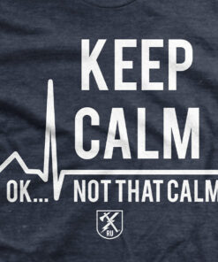Not That Calm T-Shirt Not That Calm T-Shirt
