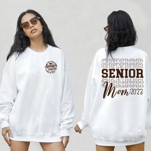 One Proud Senior Mom Class Of 2023 2 Sided Sweatshirt