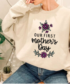 Our First Mother’s Day Shirt Floral Gifts for New Mom Life Tee Our First Mother’s Day Shirt Floral Gifts for New Mom Life Tee