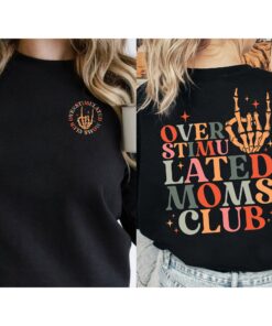Overstimulated Moms Club 2 Side Shirt New Mom Gift Mother’s Day Tee