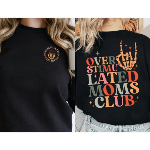 Overstimulated Moms Club 2 Side Shirt New Mom Gift Mother’s Day Tee