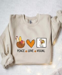 Peace Love Visual Shirt Lovely Unique Thanksgiving Gift Sweatshirt Peace Love Visual Shirt Lovely Unique Thanksgiving Gift Sweatshirt