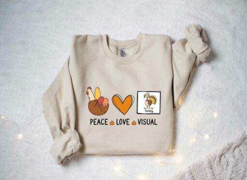 Peace Love Visual Shirt Lovely Unique Thanksgiving Gift Sweatshirt