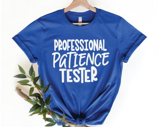 Professional Patience Tester Shirt, Sarcastic Saying Shirt, Mother’s Day Gift, Funny Women Shirt, Sassy Shirt, Mother’s Day Shirt